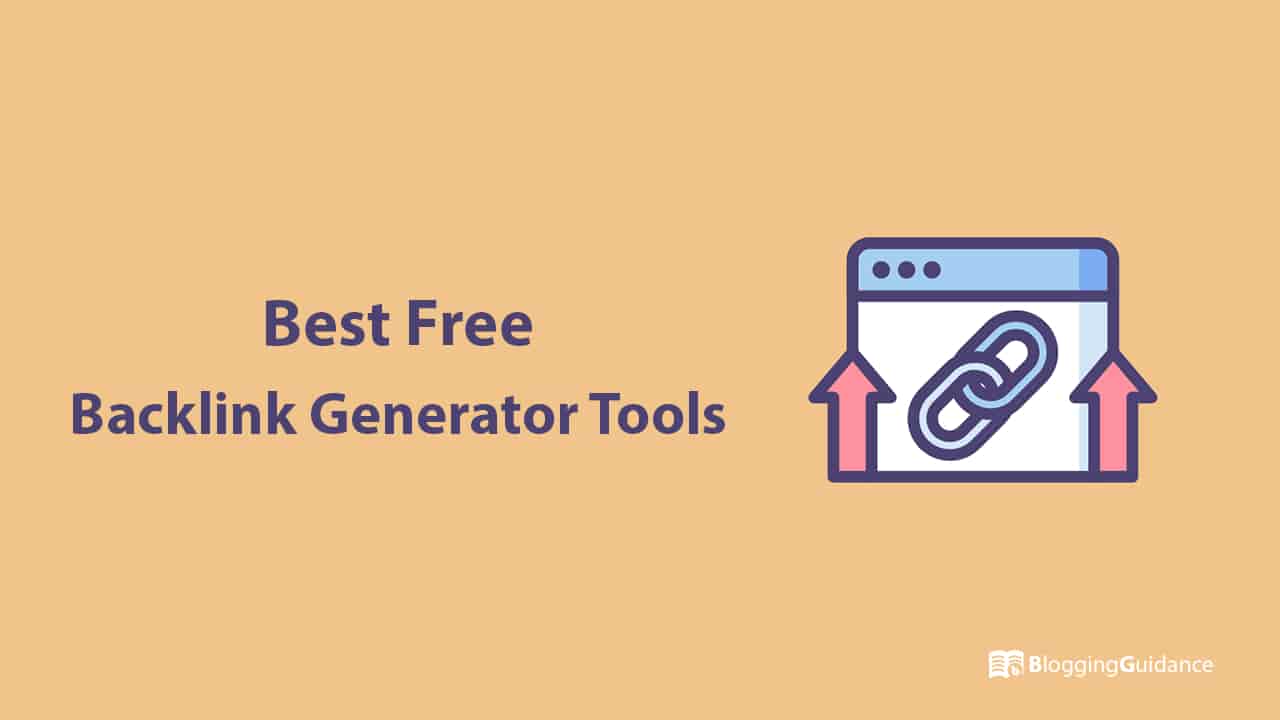 10 + Best Free Backlink Generator Tools That Make Link Building Easy in 2020